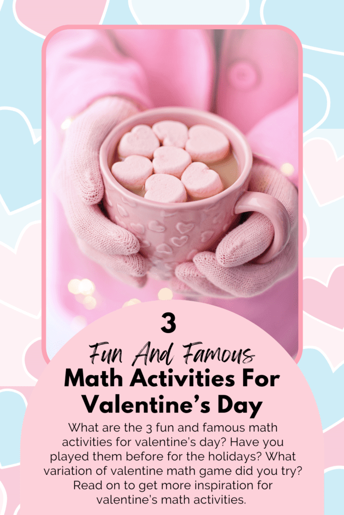 3 fun and famous math activities for valentine's day pinterest pin with a girl holding pink heart chocolate om the middle.