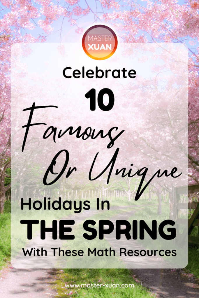 celebrate 10 famous or unique holidays in the spring with these math resources