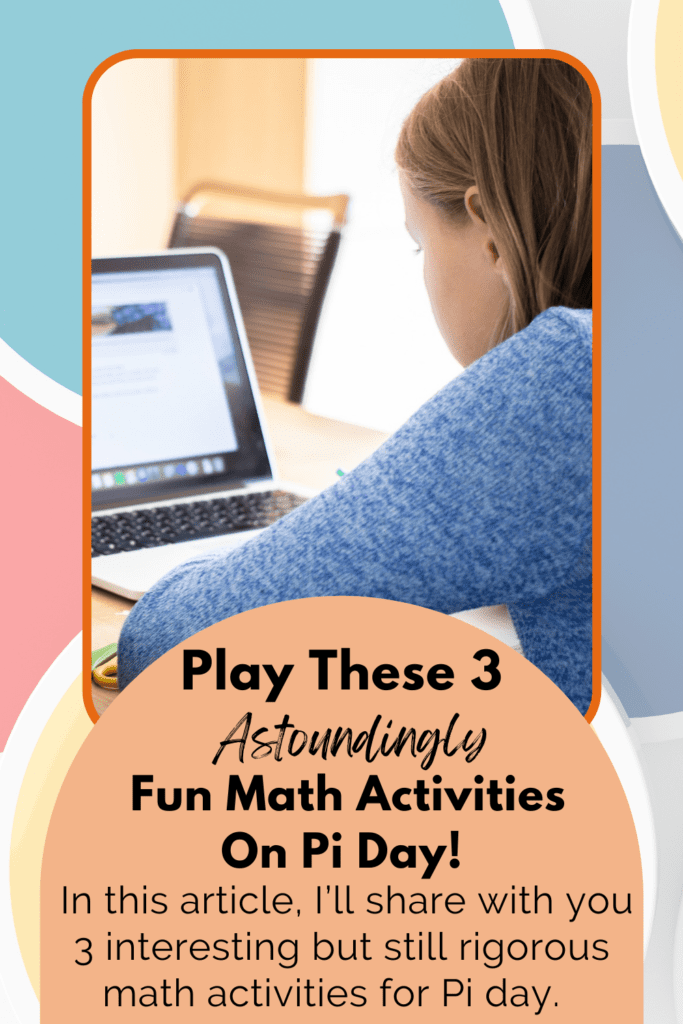 play these 3 astoundingly fun math activities on pi day pinterest pin with girl using the laptop