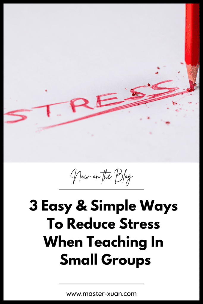 3 easy & simple ways to reduce stress when teaching in small groups blog post with stress written in red color pencils as image