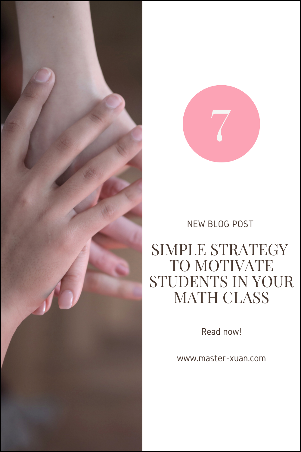 7 Simple Strategy To Motivate Students In Your Math Class Pinterest Pin with stacked hands  