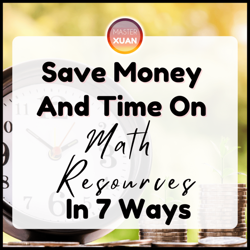 save money and time on math resources in 7 ways