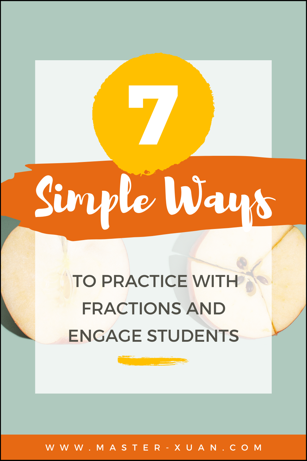 7 simple ways to practice with fractions and engage students with apple slices at the background