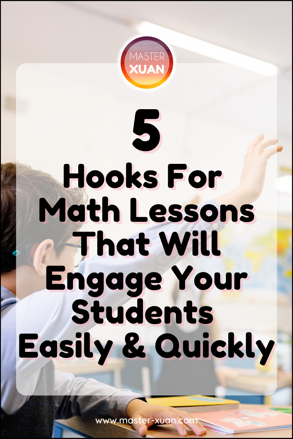 5 hooks for math lessons that will get your students wanting to participate in class.