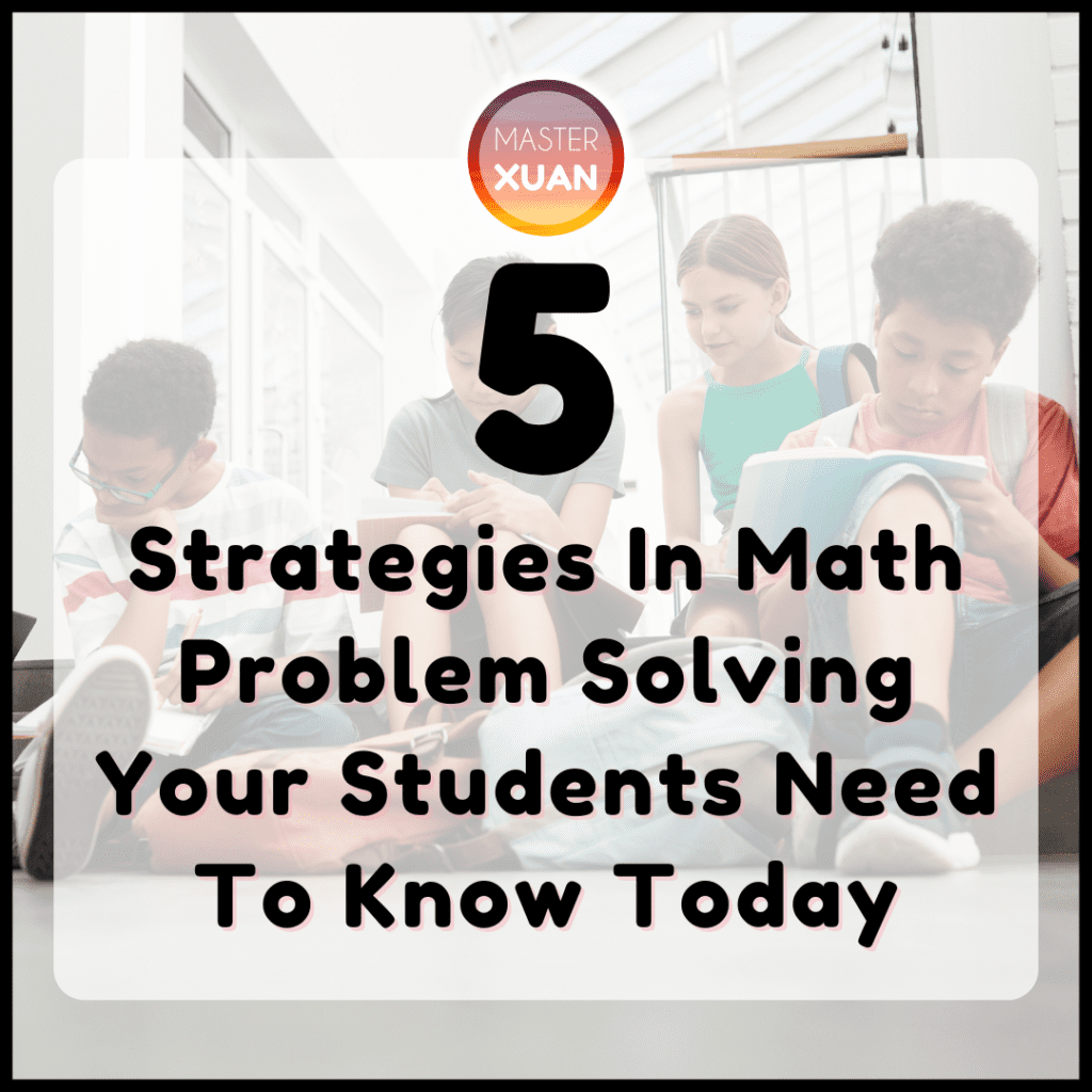 5 Strategies In Math Problem Solving Your Students Need To Know Today