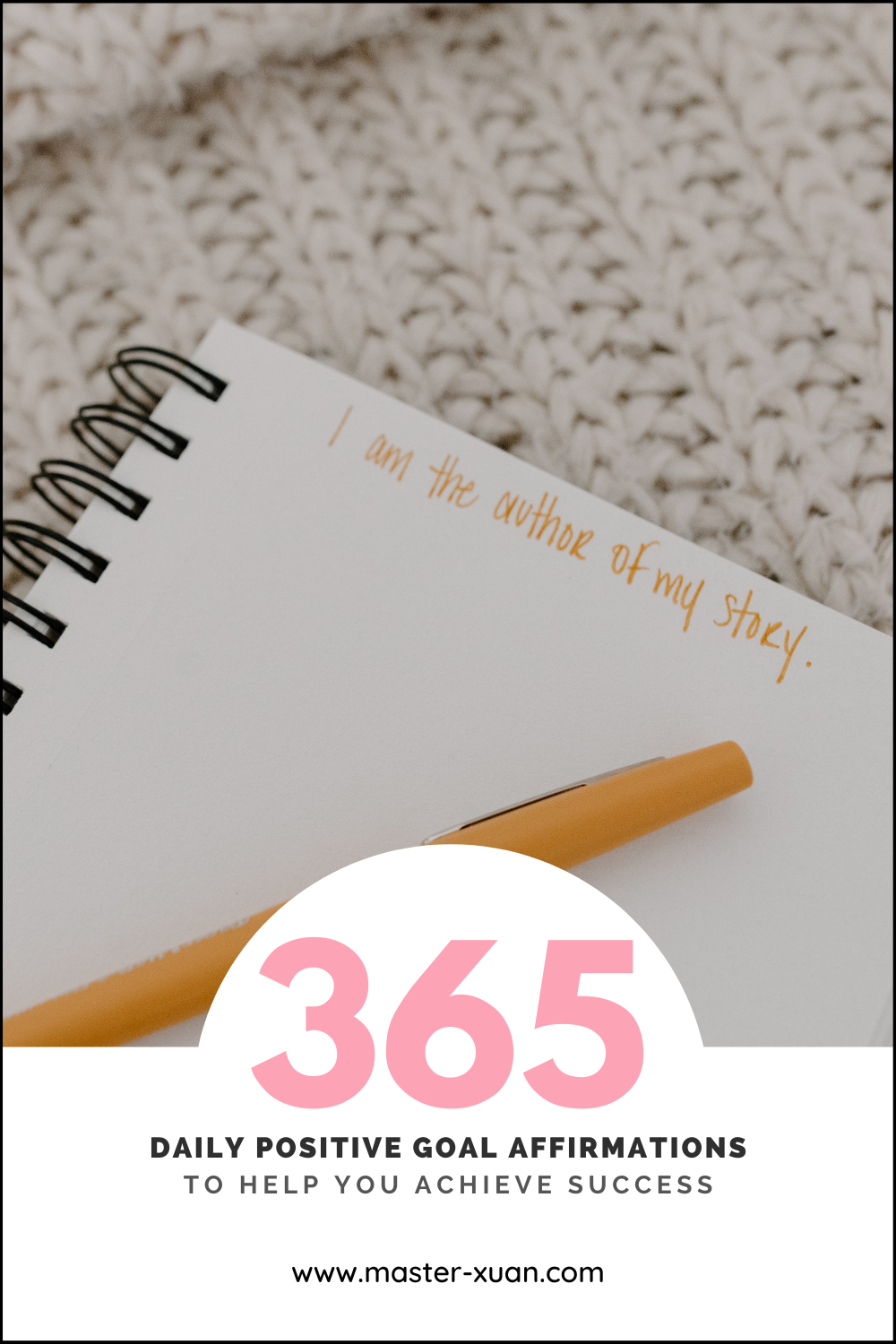 365 Daily Positive Goal Affirmations To Help You Achieve Success