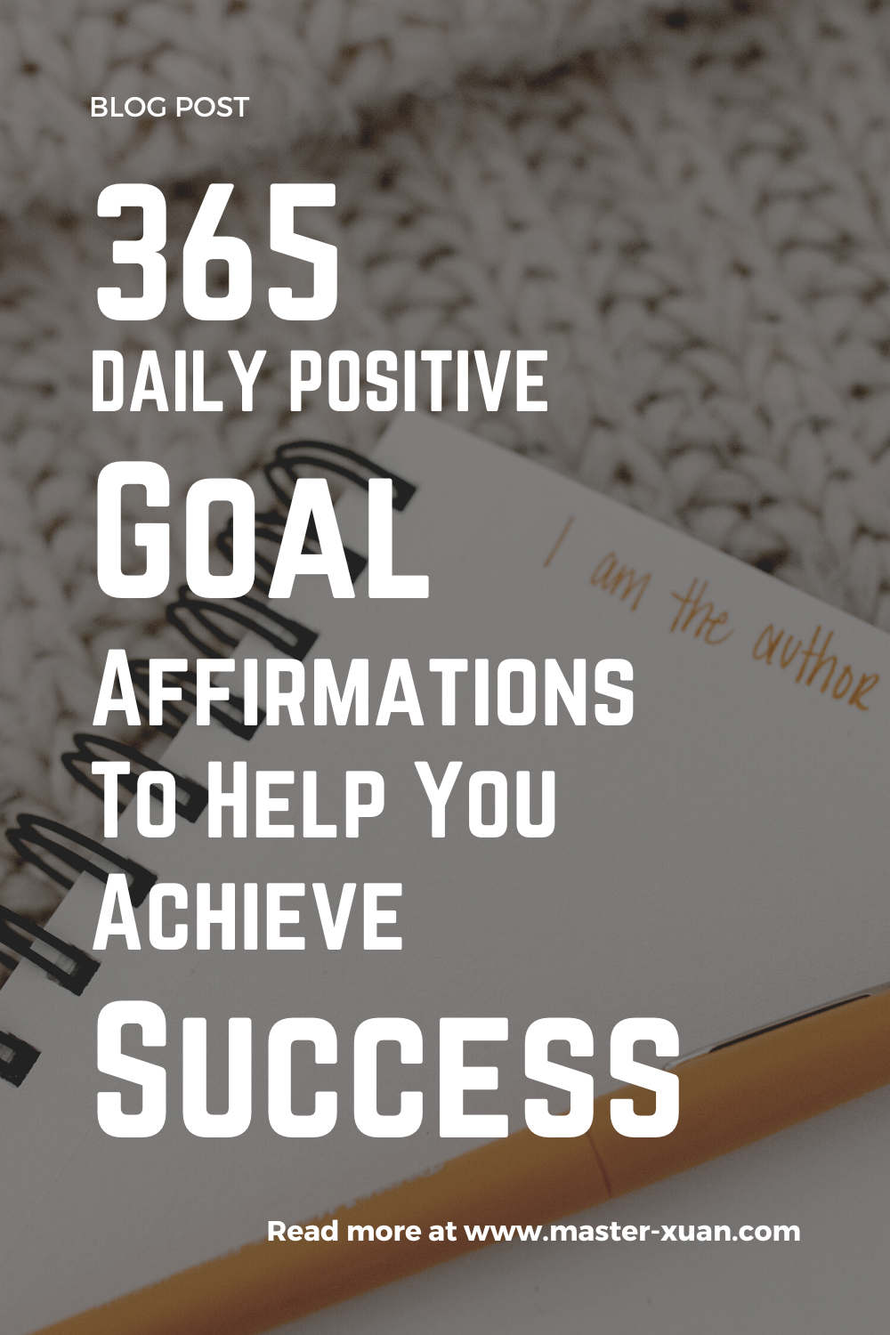 365 Daily Positive Goal Affirmations To Help You Achieve Success