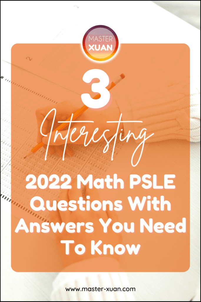 3 Interesting 2022 Math PSLE Questions With Answers You Need To Know
