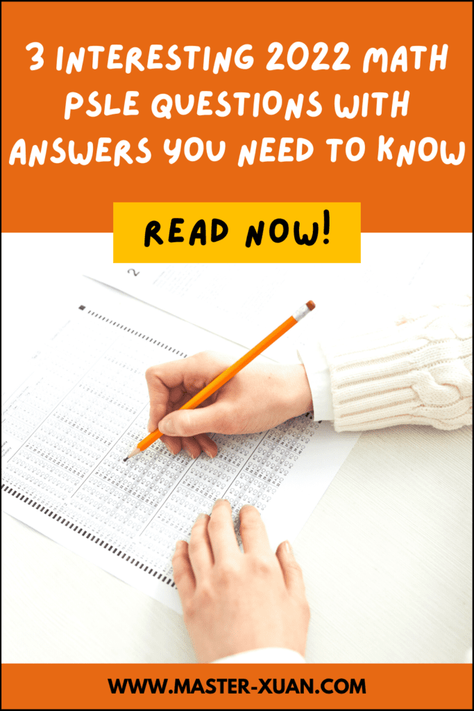 3 Interesting 2022 Math PSLE Questions With Answers You Need To Know
