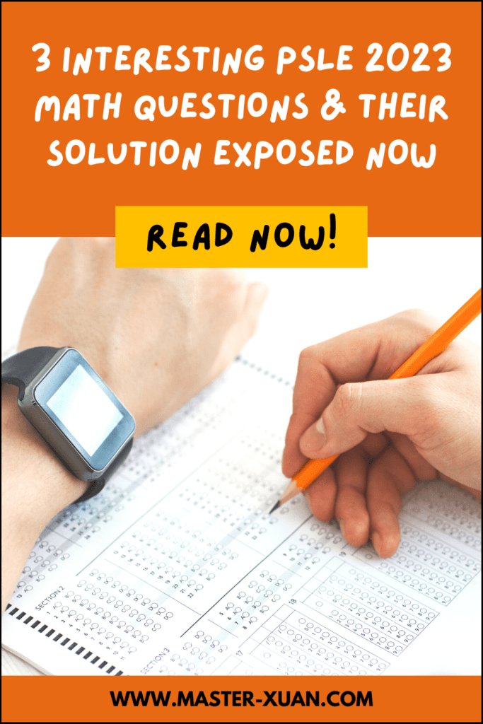 3 Interesting PSLE 2023 Math Questions & Their Solution Exposed now