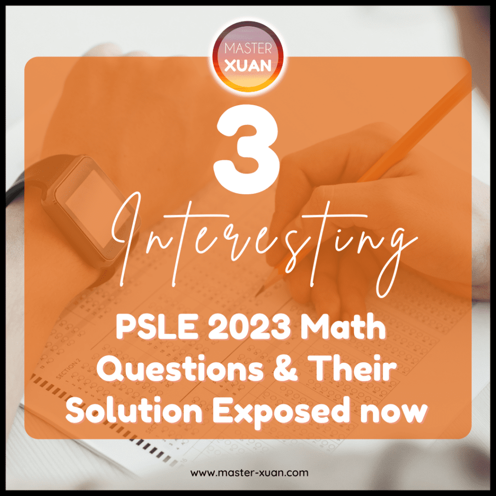 3 Interesting PSLE 2023 Math Questions & Their Solution Exposed now