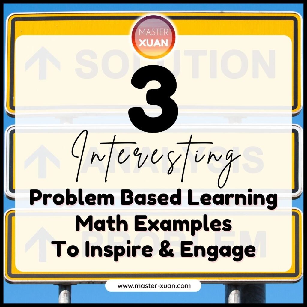 3 Interesting Problem Based Learning Math Examples To Inspire & Engage