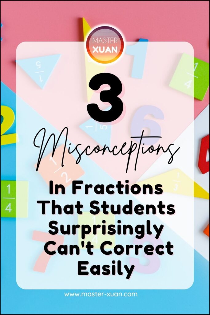 3 Misconceptions In Fractions That Students Surprisingly Can't Correct Easily