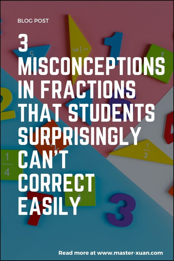 3 Misconceptions In Fractions That Students Surprisingly Can't Correct Easily