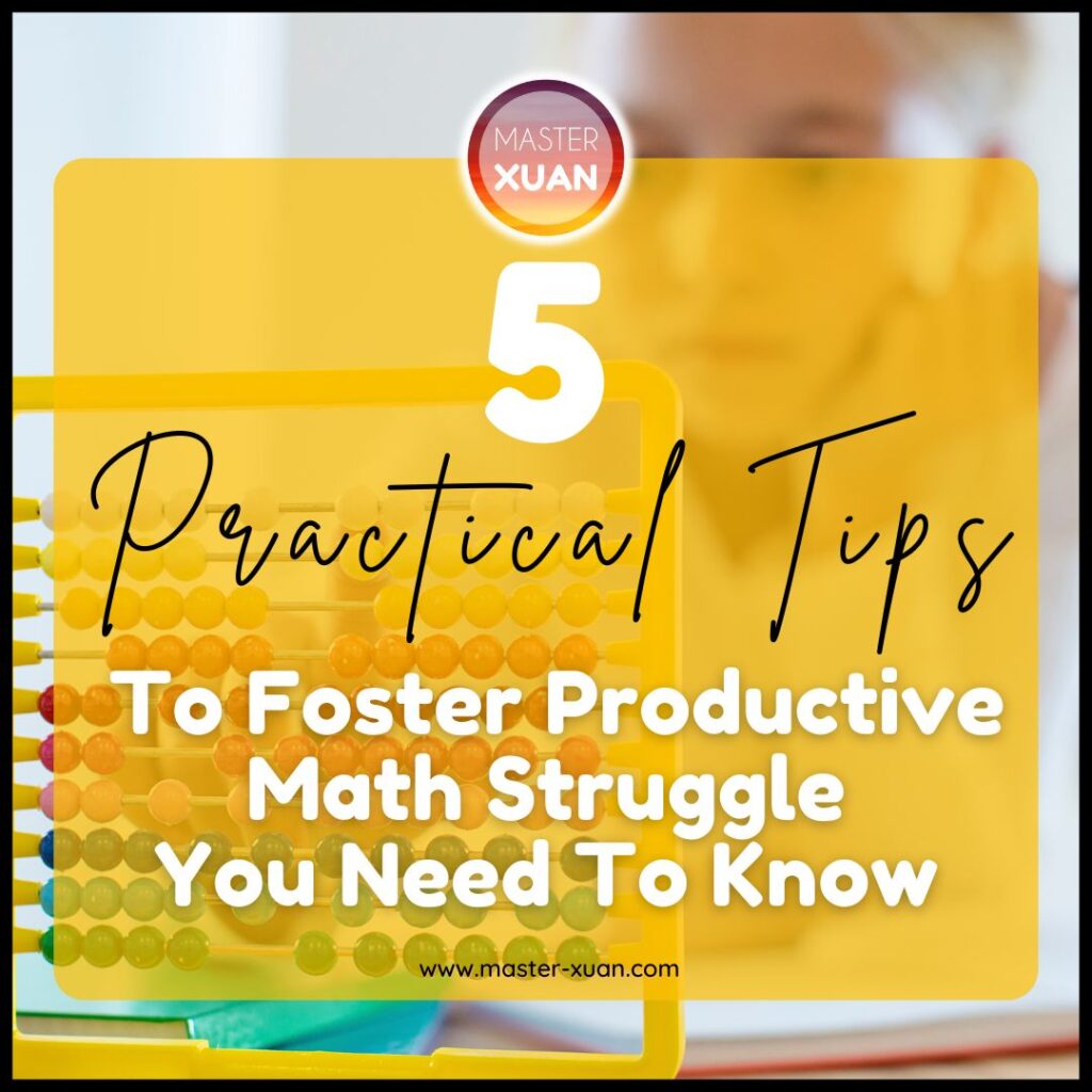 5 Practical Tips To Foster Productive Math Struggle You Need To Know