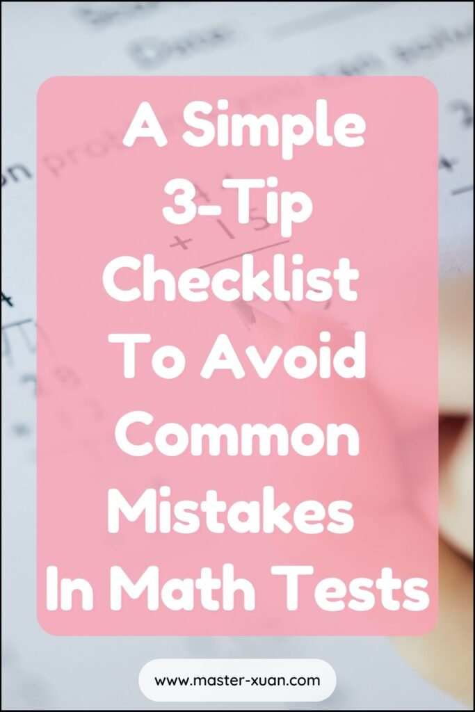 A Simple 3-Tip Checklist To Avoid Common Mistakes In Math Tests