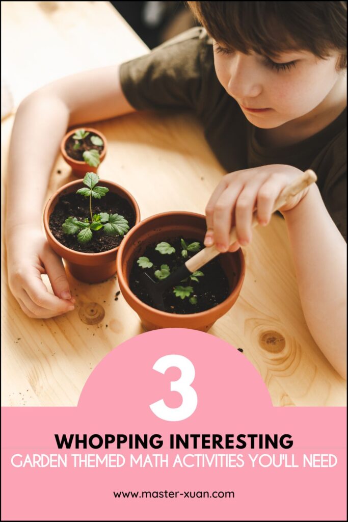 3 Whopping Interesting Garden Themed Math Activities You'll Need