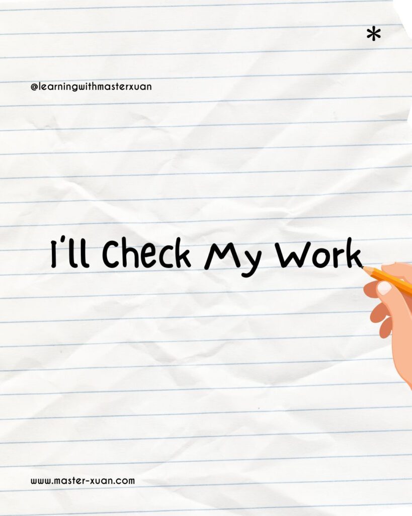 New year resolution for students 6: I'll check my work.