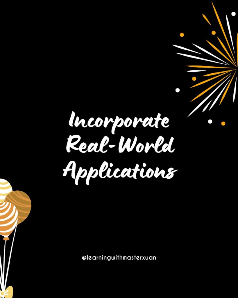 New year resolution for teachers 2: Incorporate real-world applications