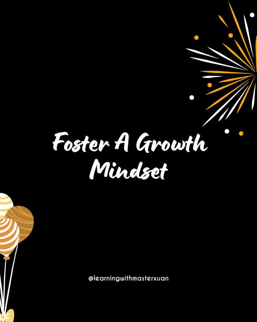 New year resolution for teachers 4: Foster a growth mindset.