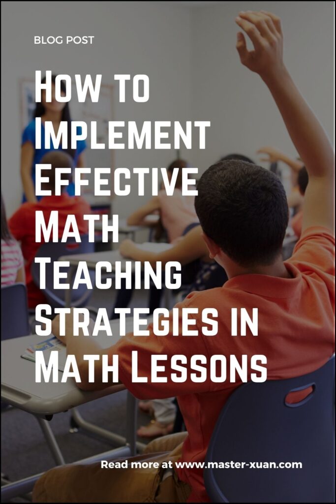 How to Implement Effective Math Teaching Strategies in Math Lessons. In the background there is a boy student raising his hand to answer a teacher question.