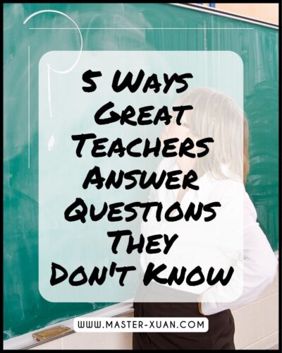 5 Ways Great Teachers Answer Questions They Don't Know