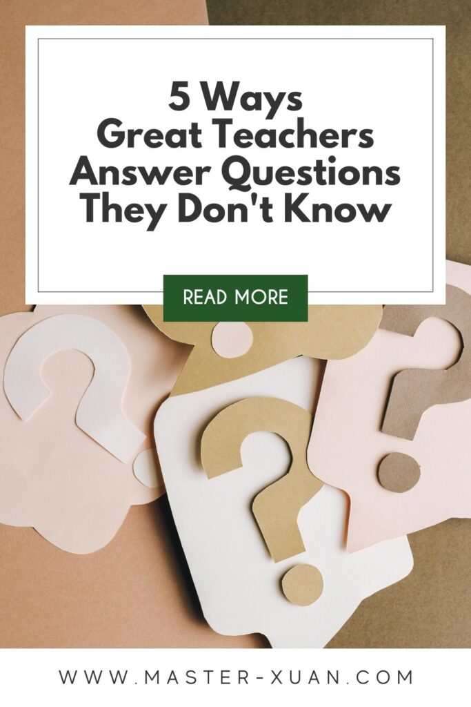 5 Ways Great Teachers Answer Questions They Don't Know