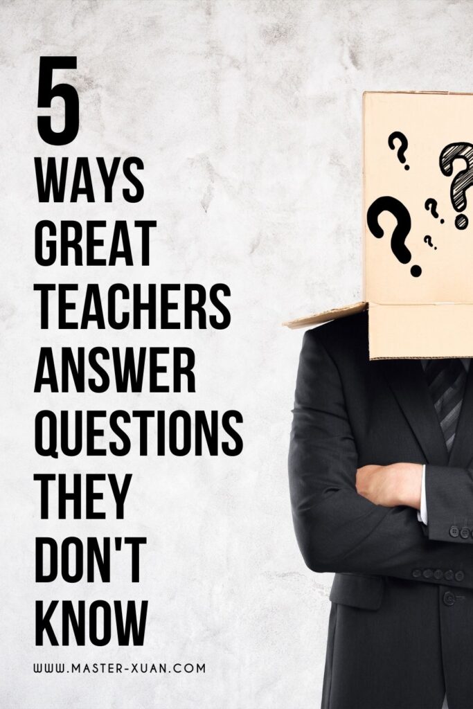 5 Ways Great Teachers Answer Questions They Don't Know