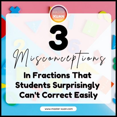 3 Misconceptions In Fractions That Students Surprisingly Can't Correct Easily