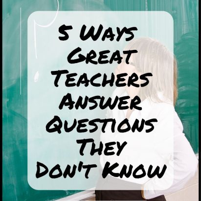 5 Ways Great Teachers Answer Questions They Don't Know